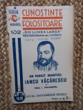 P.Papadopol- Iancu Vacarescu - Ed.1940 Cunostinte Folositoare nr.102 , 32 pag