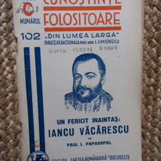 P.Papadopol- Iancu Vacarescu - Ed.1940 Cunostinte Folositoare nr.102 , 32 pag