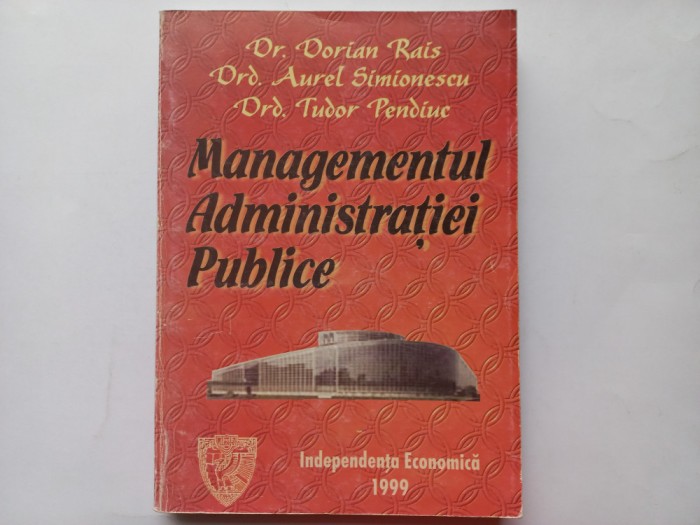 MANAGEMENTUL ADMINISTRATIEI PUBLICE- DORIAN RAIS, AUREL SIMIONESCU, T. PENDIUC