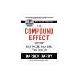 The Compound Effect: Jumpstart Your Income, Your Life, Your Success