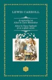 Cumpara ieftin Aventurile lui Alice in Tara Minunilor. Alice in Tara Oglinzii si ce a gasit acolo/Lewis Carroll