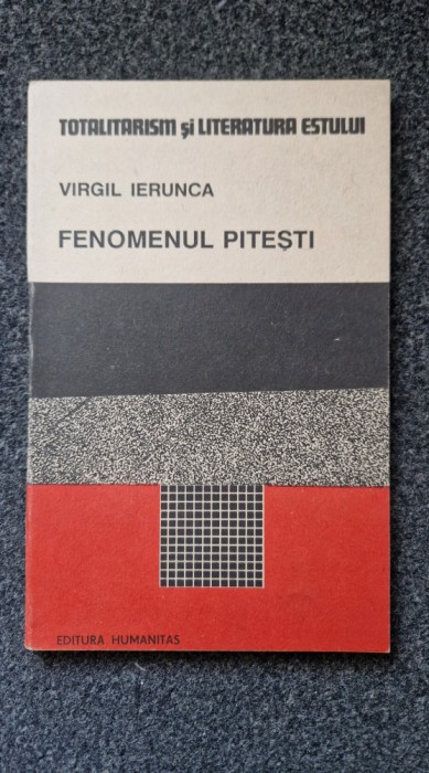 FENOMENUL PITESTI - Virgil Ierunca