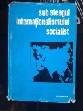 Sub steagul internationalismului socialist