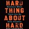 The Hard Thing about Hard Things: Building a Business When There Are No Easy Answers