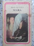 Mara - Ioan Slavici, 1978, Minerva, Arcade, Roman Beletristica, Limba Romana, 325 Pagini, Coperta Necartonata