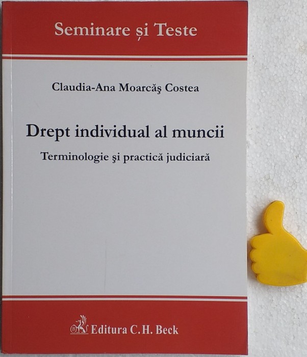 Drept individual al muncii Terminologie si practica judiciara Moarcas Costea