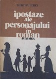 IPOSTAZE ALE PERSONAJULUI IN ROMAN (CU DEDICATIA AUTORULUI CATRE PICTORUL VAL GHEORGHIU)-HERTHA PEREZ-252775