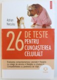 26 DE TESTE PENTRU CUNOASTEREA CELUILALT de ADRIAN NECULAU , 2010