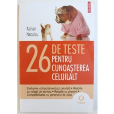 26 DE TESTE PENTRU CUNOASTEREA CELUILALT de ADRIAN NECULAU , 2010