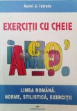 Cumpara ieftin Exercitii cu cheie. limba romana. Norme, stilistica, exercitii - 1997 - Aurel J. Istrate ($W134), Polirom