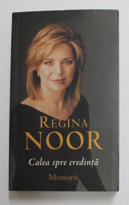 CALEA SPRE CREDINTA de REGINA NOOR , MEMORII , 2008 foto