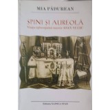 SPINI SI AUREOLA. VIATA EPISCOPULUI MARTIR IOAN SUCIU-MIA PADUREAN-252662