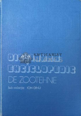 Dictionar enciclopedic de Zootehnie - Ion Dinu ($R108) foto