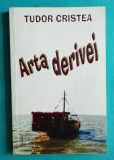 Tudor Cristea &ndash; Arta derivei ( cu dedicatie si autograf )