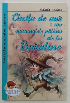 CHEITA DE AUR SAU MINUNATELE PATANII ALE LUI BURATINO de ALEXEI TOLSTOI , lectura pentru clasele I -IV , 2024 foto