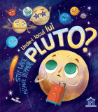Unde-i locul lui Pluto? - Hardcover - Stef Wade - Didactica Publishing House
