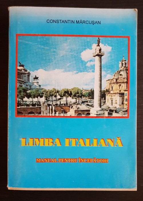 Limba italiană. Manual pentru &icirc;ncepători - Constantin Mărcușan