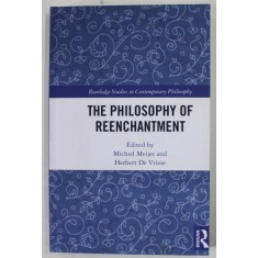 THE PHILOSOPHY OF REENCHANTMENT by MICHIEL MEIJER and HERBERT DE VRIESE , 2021