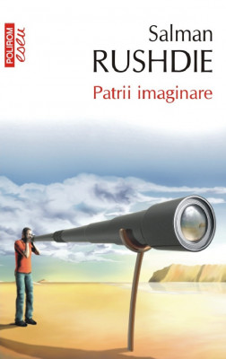 Patrii Imaginare (Eseu), Salman Rushdie - Editura Polirom foto