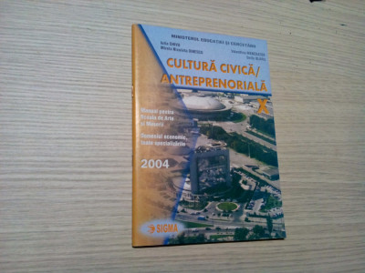 CULTURA CIVICA/ANTREPRENORIALA - Cl. X - Iulia Chivu, Delia Olaru - 2004, 80 p. foto
