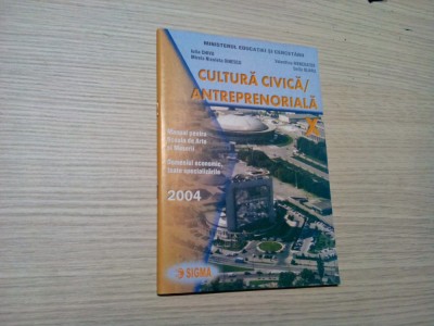 CULTURA CIVICA/ANTREPRENORIALA - Cl. X - Iulia Chivu, Delia Olaru - 2004, 80 p. foto