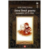 Ana Greceanu - Intre doua patrii - insemnari 1911-1920 - 103654