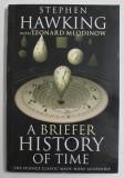 A BRIEFER HISTORY OF TIME by STEPHEN HAWKING and LEONARD MLODINOW , 2008