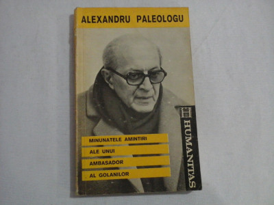 MINUNATELE AMINTIRI ALE UNUI AMBASADOR AL GOLANILOR - ALEXANDRU PALEOLOGU foto