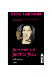 Fata care s-a jucat cu focul (Vol. 2) - Paperback brosat - Stieg Larsson - Trei