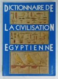 DICTIONNAIRE DE LA CIVILISATION EGYPTIENNE par GEORGES POSENER, 1998