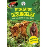 Titokzatos dzsungelek - Amit nem tudt&aacute;l az esőerdőkről - Bak&oacute; Kriszti&aacute;n