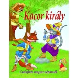 Kacor kir&aacute;ly - Csalafinta magyar n&eacute;pmes&eacute;k - Nagy &Eacute;va