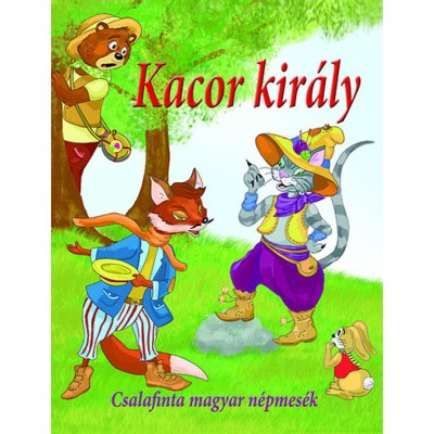 Kacor kir&amp;aacute;ly - Csalafinta magyar n&amp;eacute;pmes&amp;eacute;k - Nagy &amp;Eacute;va foto