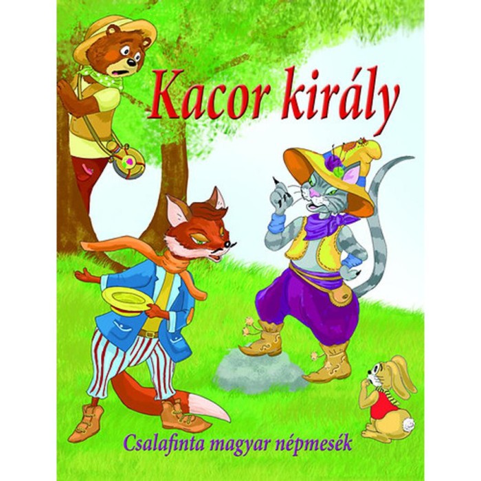 Kacor kir&aacute;ly - Csalafinta magyar n&eacute;pmes&eacute;k - Nagy &Eacute;va