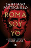 Roma Soy Yo: La Verdadera Historia de Julio C