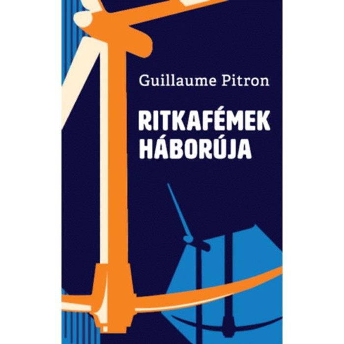 Ritkaf&eacute;mek h&aacute;bor&uacute;ja - Guillaume Pitron