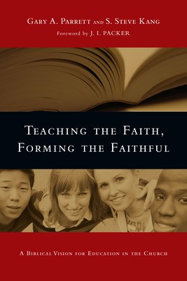 Teaching the Faith, Forming the Faithful: A Biblical Vision for Education in the Church foto