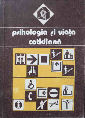 PSIHOLOGIA SI VIATA COTIDIANA VOL.1-VALERIU CEAUSU, HORIA PITARIU, MIRCEA TOMA foto