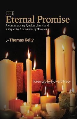 The Eternal Promise: A Contemporary Quaker Classic and a Sequel to a Testament of Devotion foto