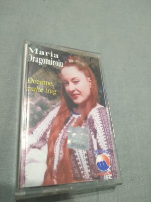 CASETA AUDIO MARIA DRAGOMIROIU -DOAMNE MULTE TRAG RARA!!!!ORIGINALA foto