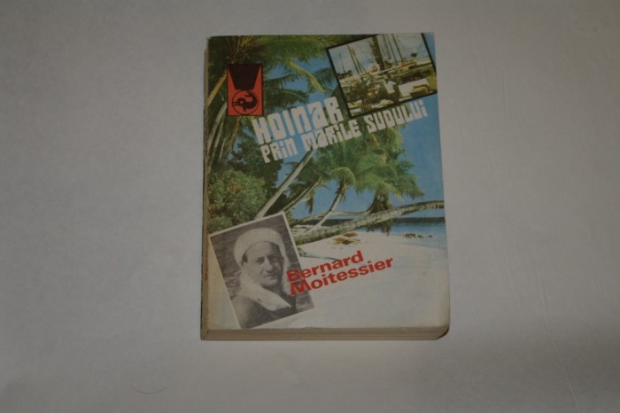 Hoinar prin marile sudului - Bernard Moitessier - 1988