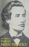 Viata lui Mihai Eminescu - George Calinescu - Studiu Literar, critica literara, literatura, brosata