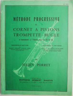 Methode progressive de cornet a pistons trompette-bugle et instruments a 3 Pistons notes en Cle de Sol &amp;ndash; Julien Porret foto