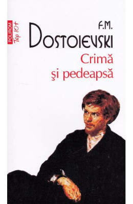 Crima Si Pedeapsa Top 10+ Nr 304, F.M. Dostoievski - Editura Polirom foto