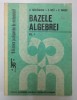 Bazele Algebrei Vol. I - C. Nastasescu, C. Vraciu, 1986, Editura Academiei, Matematica