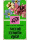 Mihai Neagu Basarab - 150 remedii homeopatice vegetale (Editia: 1984)