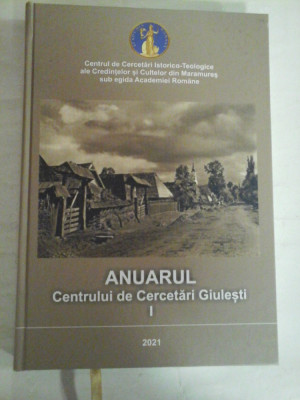 ANUARUL Centrului de Cercetari Giulesti vol.I - Centrul de Cercetari Istorico-Teologice ale Credintelor si Cultelor din Maramures sub egida A foto