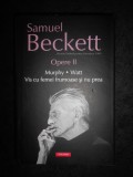 Samuel Beckett - Opere volumul 2 (2012, editie cartonata)