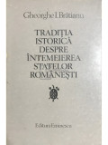 G. I. Brătianu - Tradiția istorică despre &icirc;ntemeierea statelor Rom&acirc;nești (editia 1980)