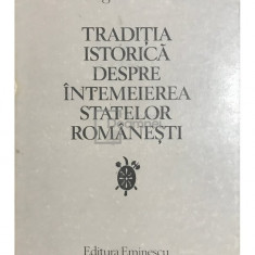 G. I. Brătianu - Tradiția istorică despre întemeierea statelor Românești (editia 1980)